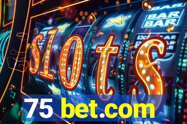 75 bet.com