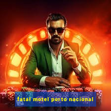 fatal motel porto nacional