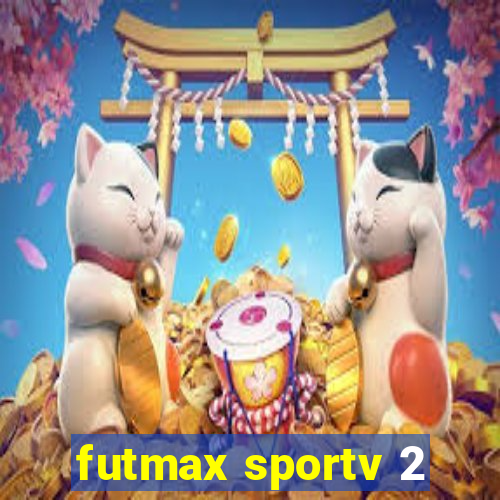 futmax sportv 2