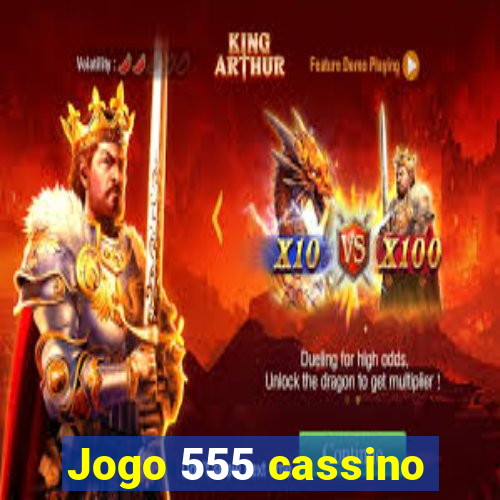 Jogo 555 cassino