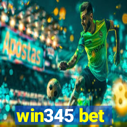 win345 bet