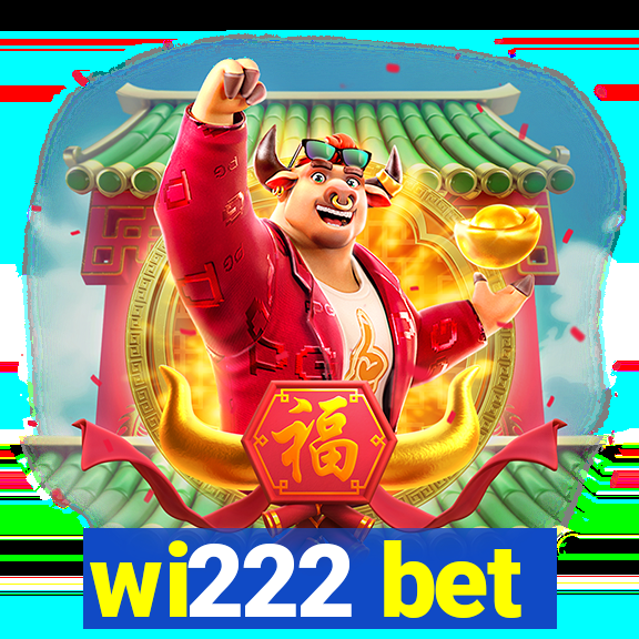 wi222 bet