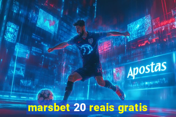 marsbet 20 reais gratis