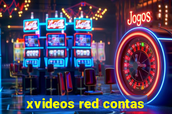 xvideos red contas