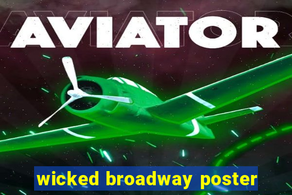 wicked broadway poster