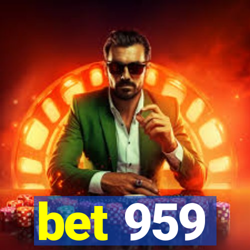 bet 959