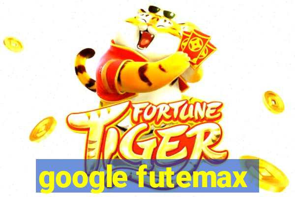 google futemax