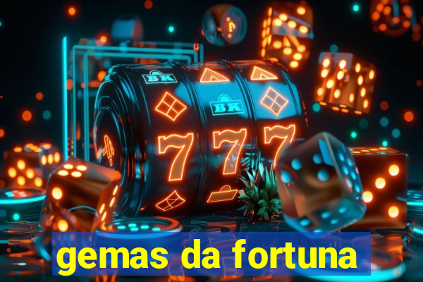 gemas da fortuna