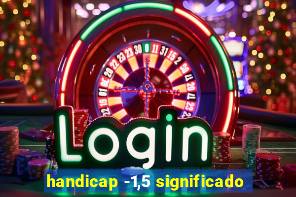 handicap -1,5 significado