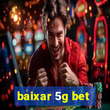 baixar 5g bet