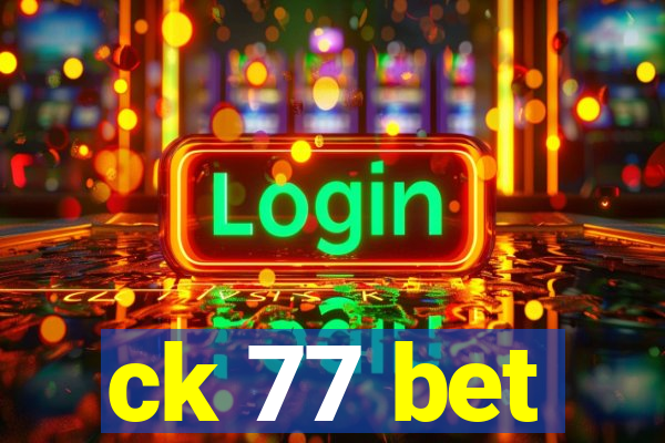 ck 77 bet