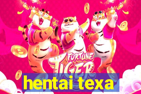 hentai texa