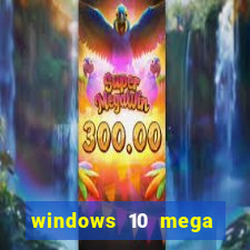 windows 10 mega lite premium download