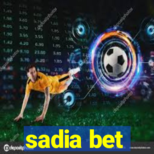 sadia bet