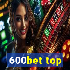 600bet top