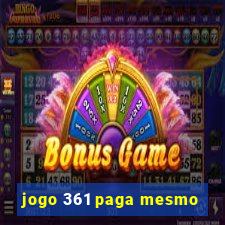 jogo 361 paga mesmo