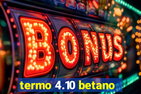 termo 4.10 betano