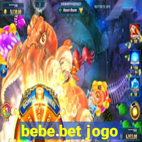 bebe.bet jogo