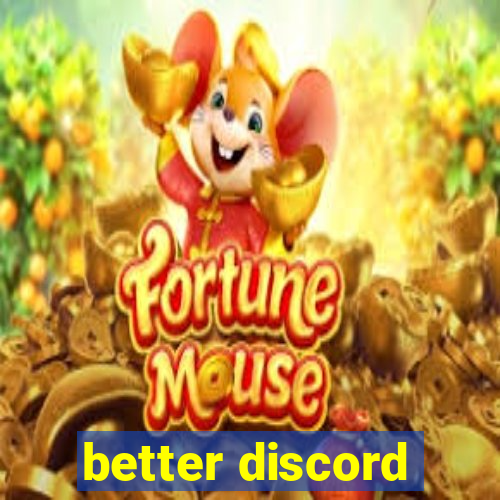 better discord