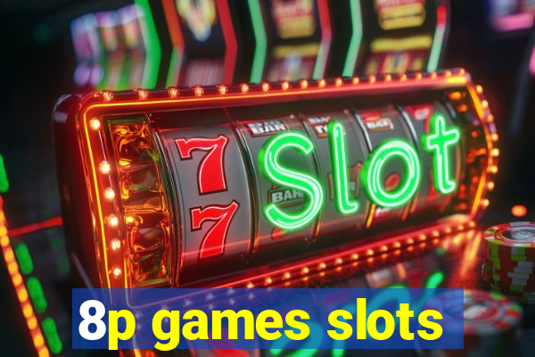 8p games slots