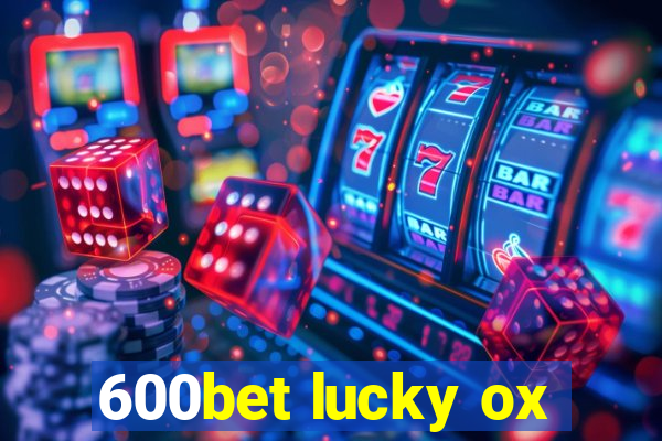 600bet lucky ox