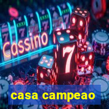 casa campeao