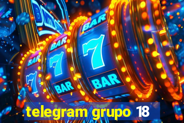 telegram grupo 18