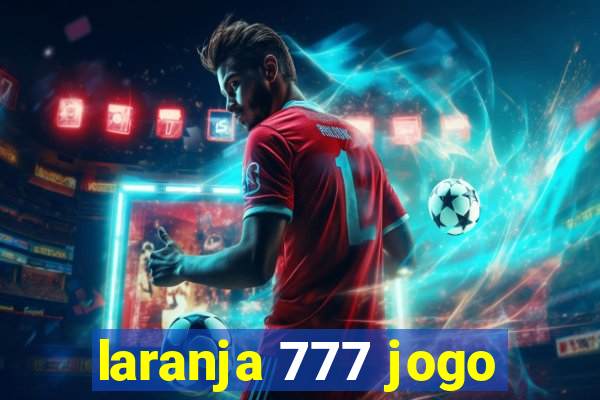 laranja 777 jogo