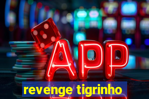 revenge tigrinho