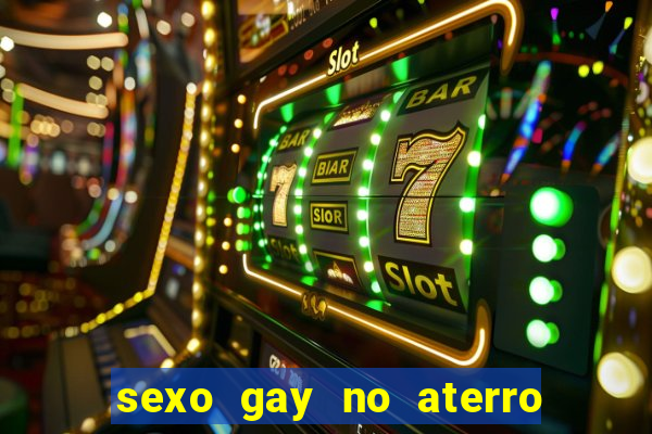 sexo gay no aterro do flamengo