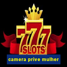 camera prive mulher