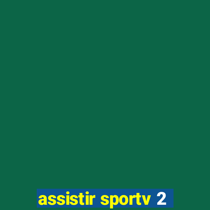 assistir sportv 2