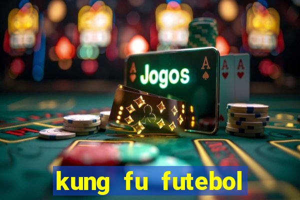 kung fu futebol clube assistir