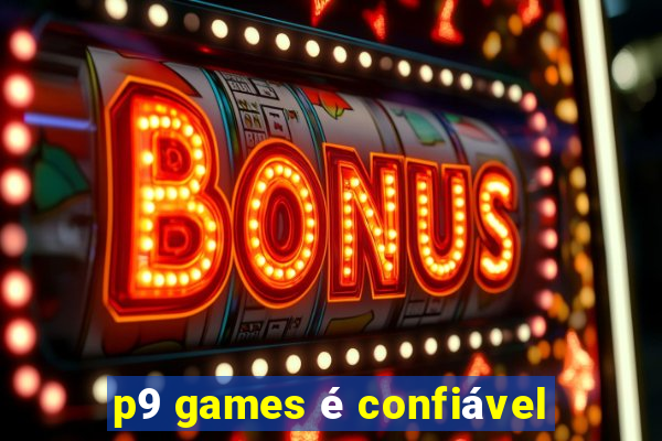 p9 games é confiável