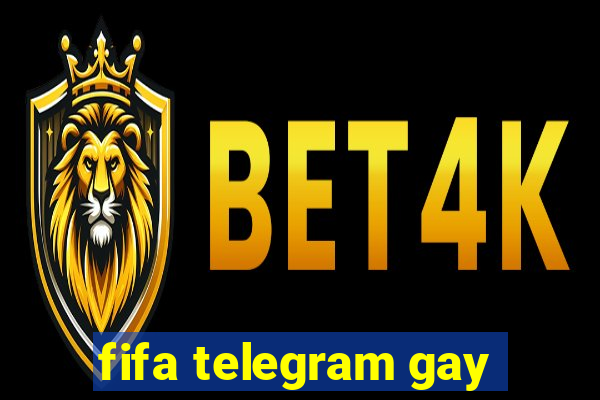 fifa telegram gay