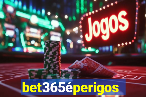 bet365éperigoso