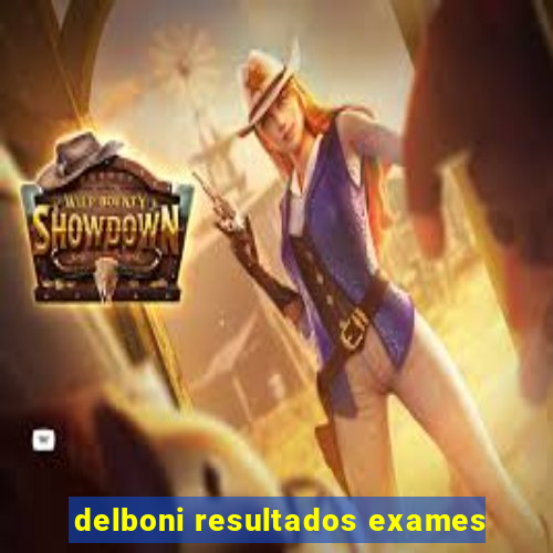 delboni resultados exames