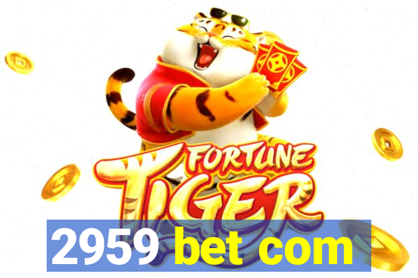 2959 bet com