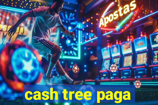 cash tree paga