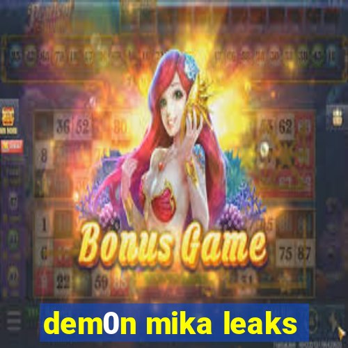 dem0n mika leaks