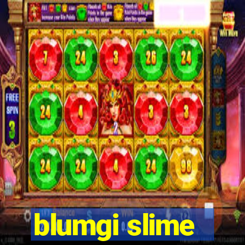 blumgi slime