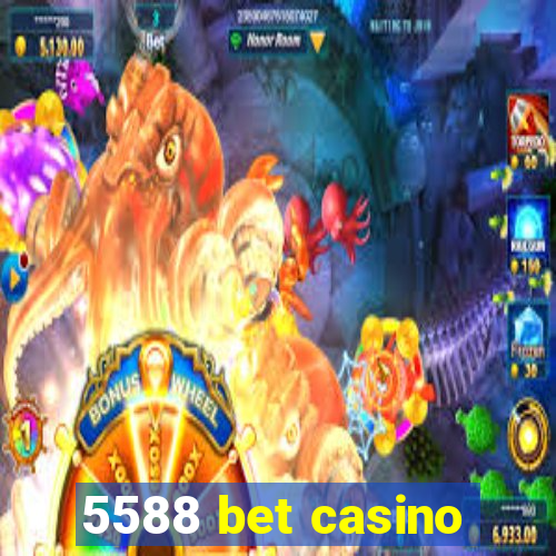 5588 bet casino