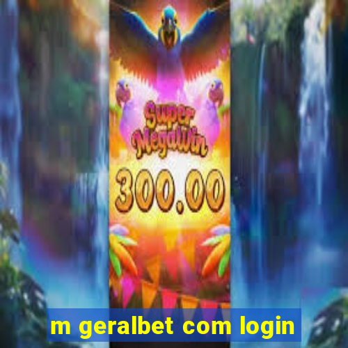 m geralbet com login