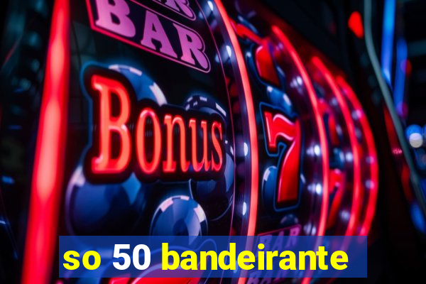 so 50 bandeirante