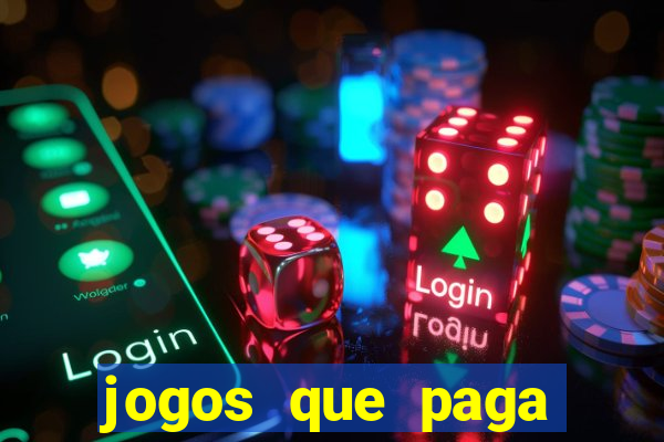 jogos que paga dinheiro de verdade sem depositar