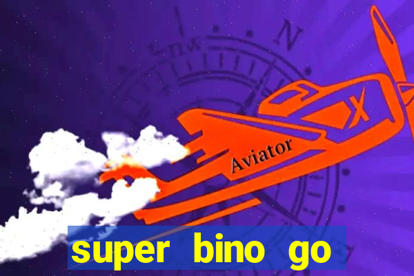 super bino go dinheiro infinito