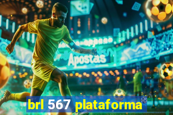 brl 567 plataforma