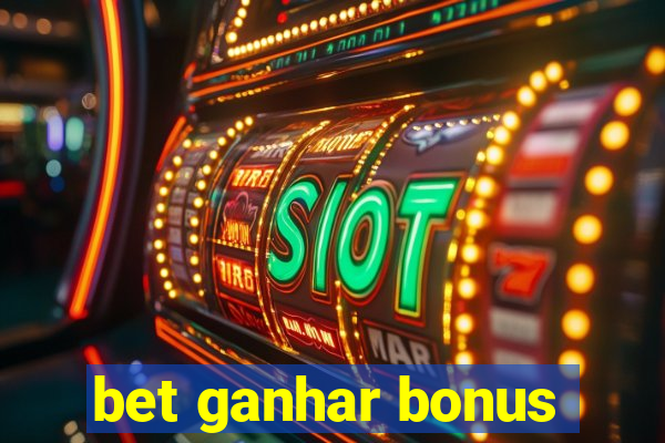 bet ganhar bonus