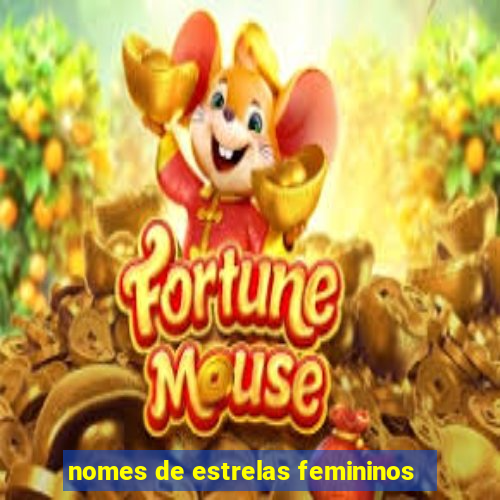 nomes de estrelas femininos