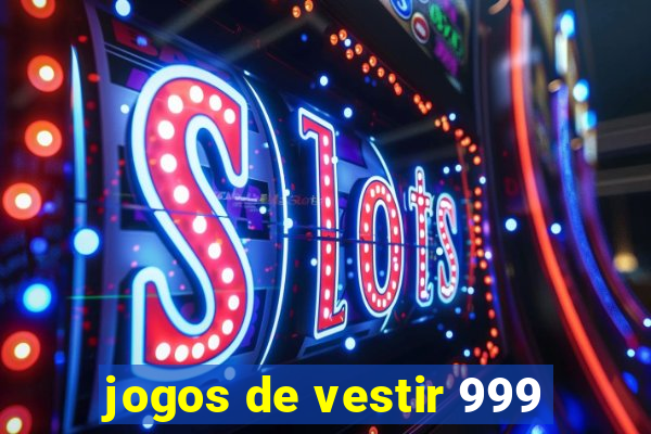 jogos de vestir 999